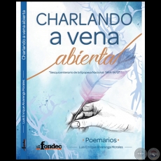 CHARLANDO A VENA ABIERTA - Autor: LUIS ENRIQUE ALVARENGA MORALES - Año 2021